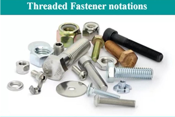 How Fasteners are Notated